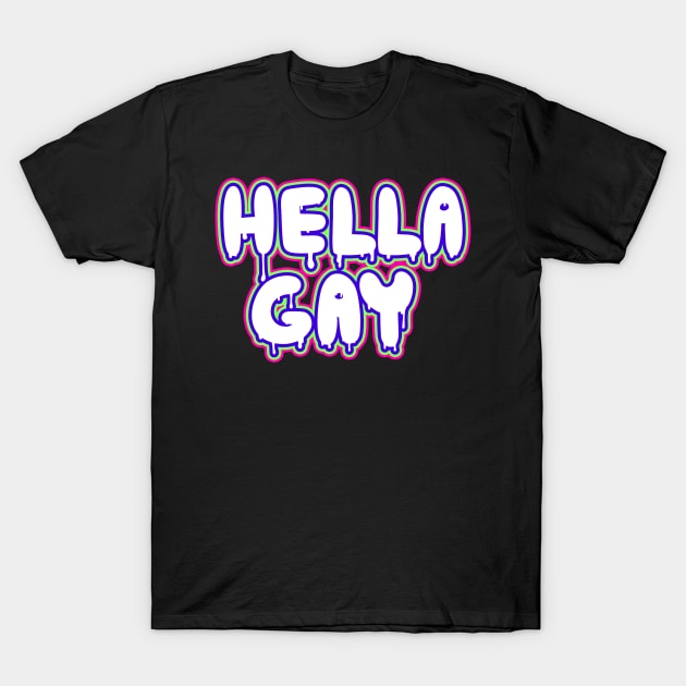 Hella Gay_01 T-Shirt by JankyBones